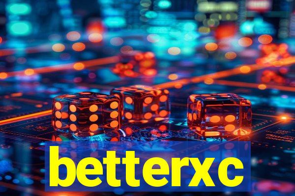 betterxc