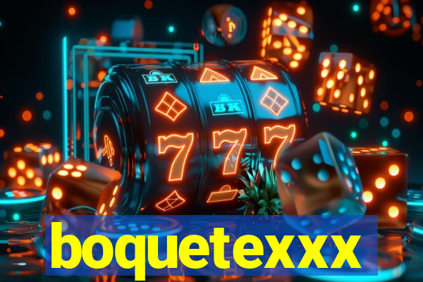 boquetexxx