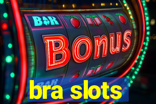 bra slots