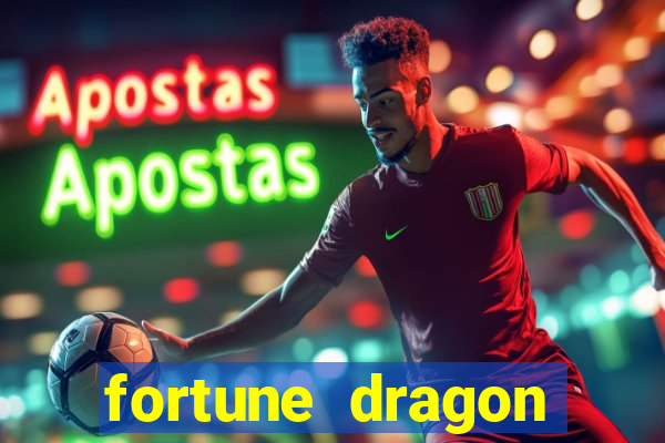 fortune dragon horário pagante hoje