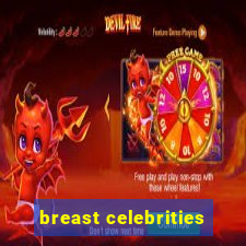 breast celebrities