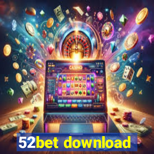 52bet download