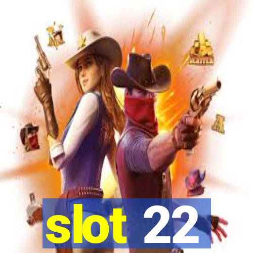 slot 22