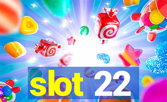 slot 22