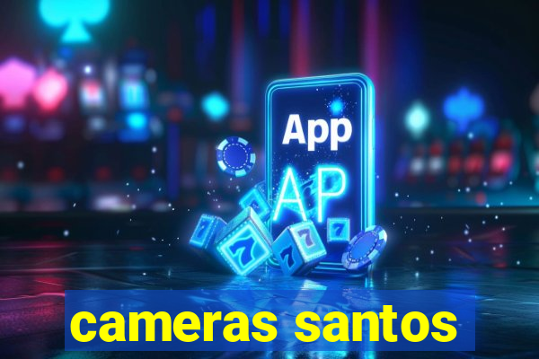 cameras santos