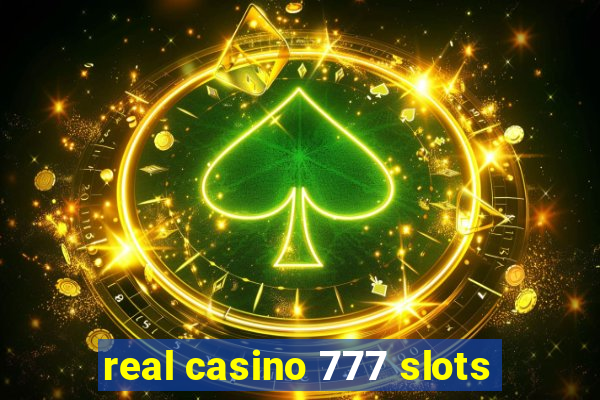 real casino 777 slots