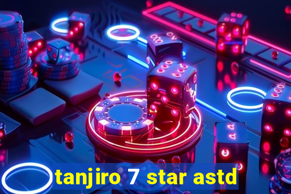 tanjiro 7 star astd