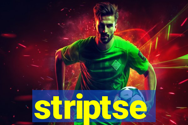 striptse