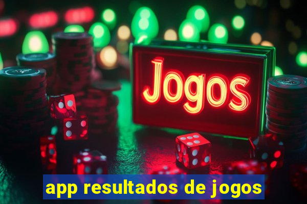 app resultados de jogos