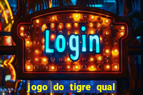 jogo do tigre qual o melhor