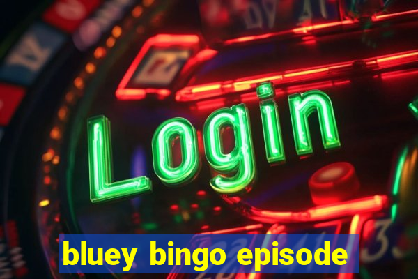 bluey bingo episode