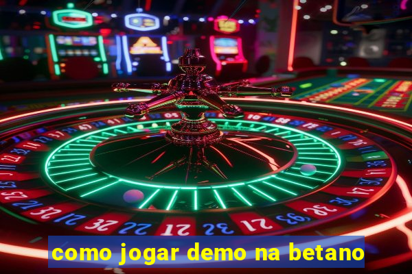 como jogar demo na betano