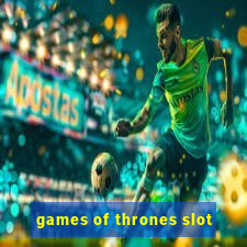 games of thrones slot