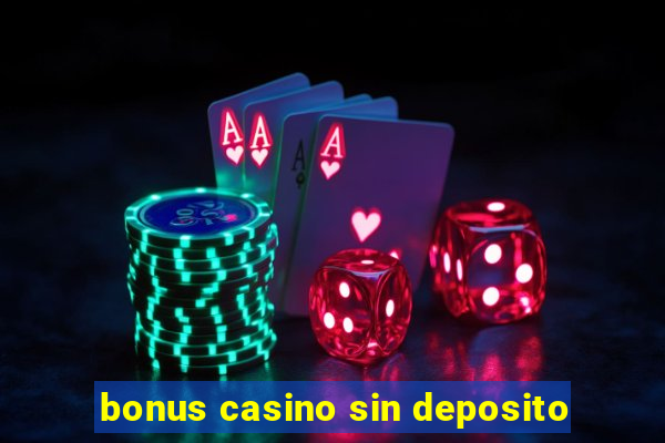 bonus casino sin deposito