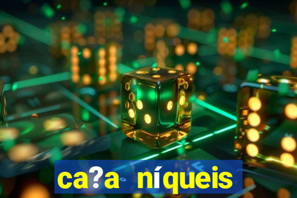 ca?a níqueis online casino