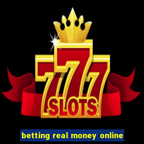 betting real money online