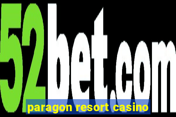 paragon resort casino