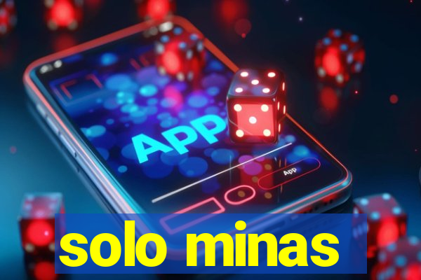 solo minas