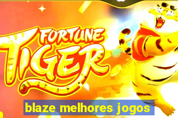 blaze melhores jogos