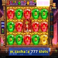 m.cacha莽a 777 slots