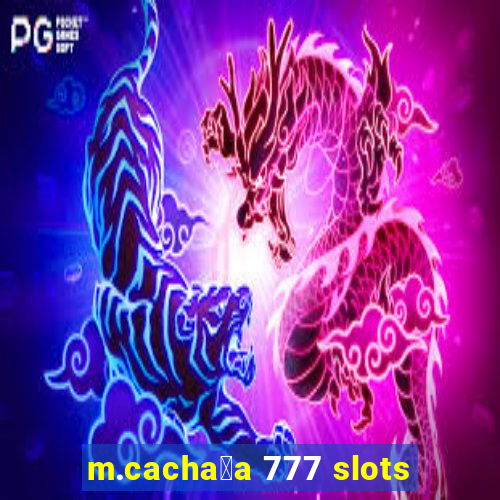 m.cacha莽a 777 slots