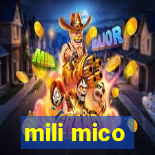 mili mico