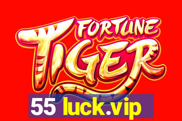 55 luck.vip