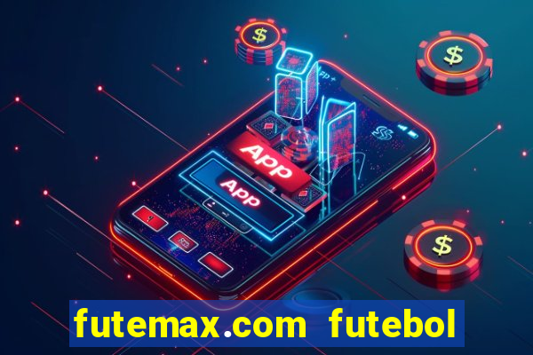 futemax.com futebol ao vivo