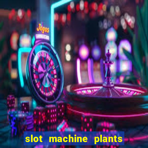 slot machine plants vs zombies