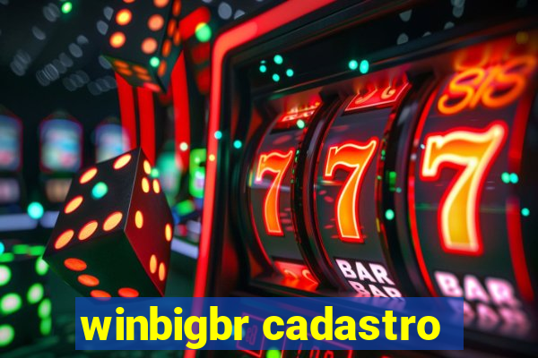 winbigbr cadastro