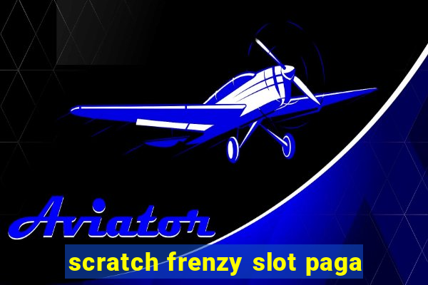 scratch frenzy slot paga