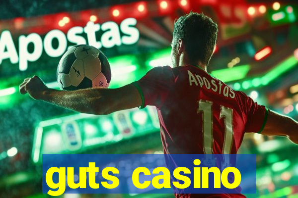 guts casino