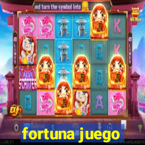 fortuna juego