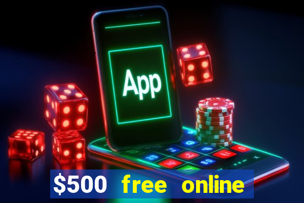 $500 free online casino bonus