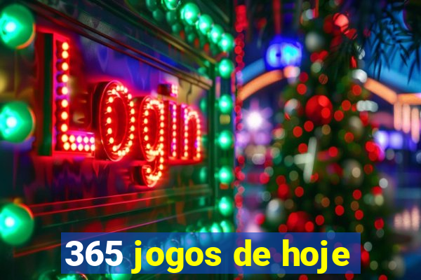 365 jogos de hoje