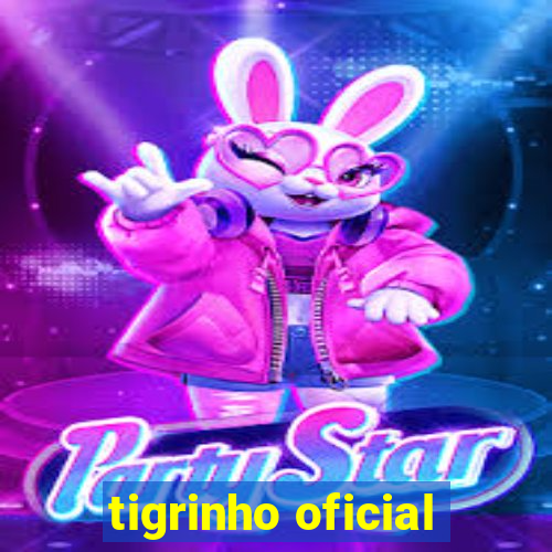 tigrinho oficial