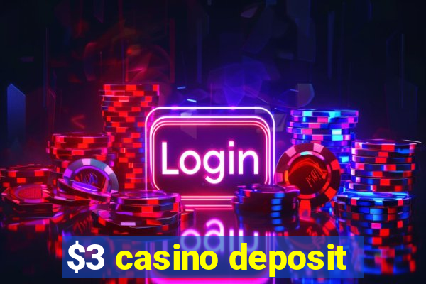 $3 casino deposit