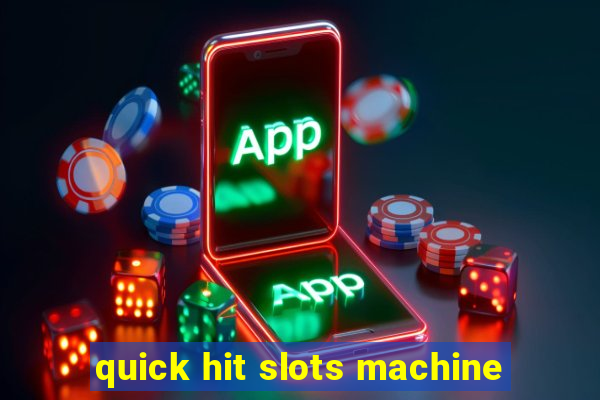 quick hit slots machine