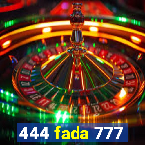 444 fada 777