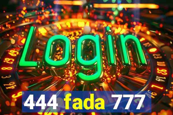 444 fada 777