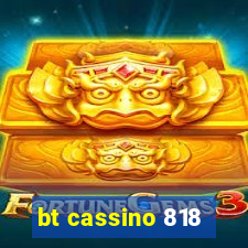 bt cassino 818