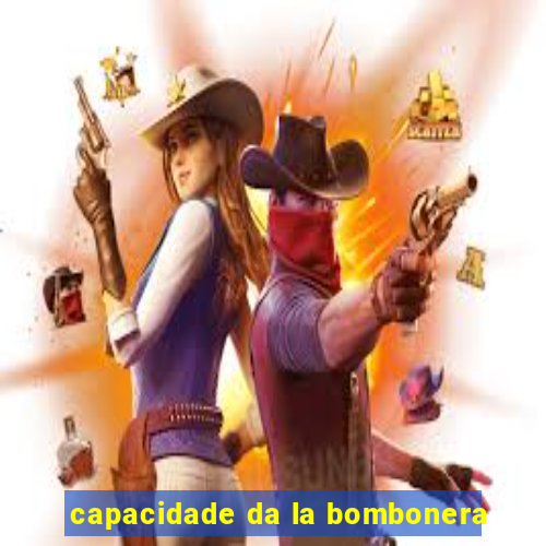 capacidade da la bombonera