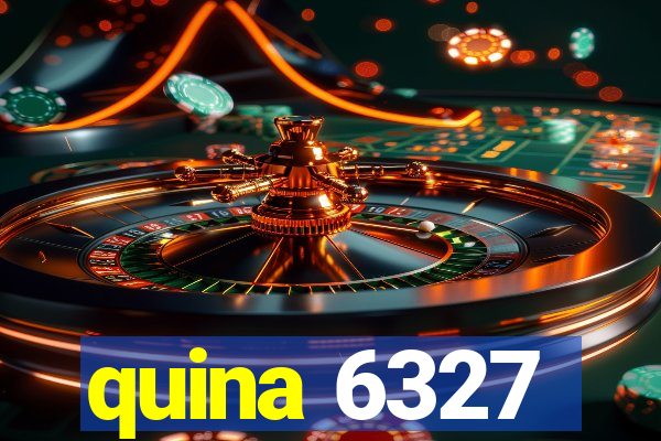 quina 6327