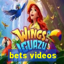 bets videos