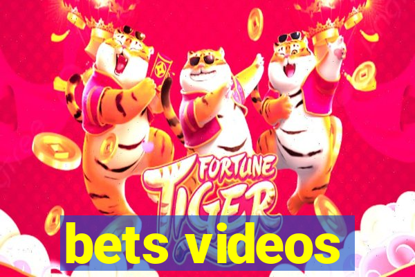 bets videos