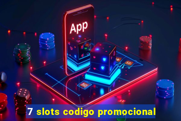 7 slots codigo promocional