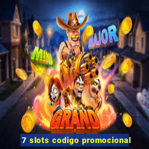 7 slots codigo promocional