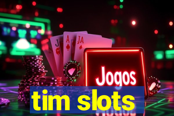 tim slots