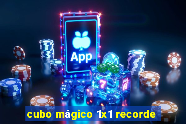 cubo mágico 1x1 recorde