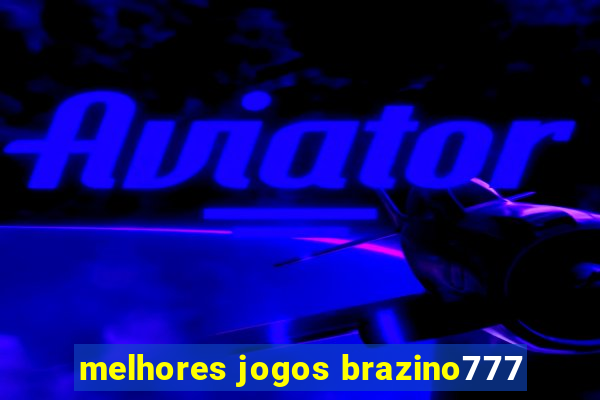 melhores jogos brazino777